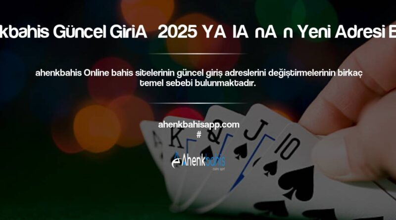Ahenkbahis Güncel Giriş 2025 Yılının Yeni Adresi Burada